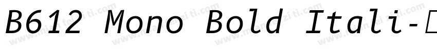 B612 Mono Bold Itali字体转换